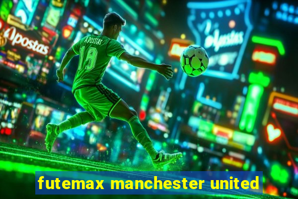 futemax manchester united